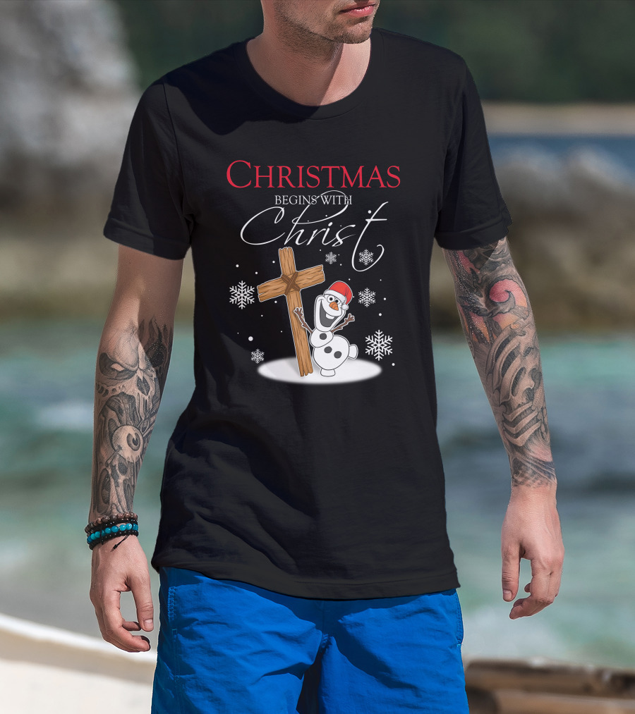 Christmas Begins With Christ Olaf Snowman And Cross T-Shirt