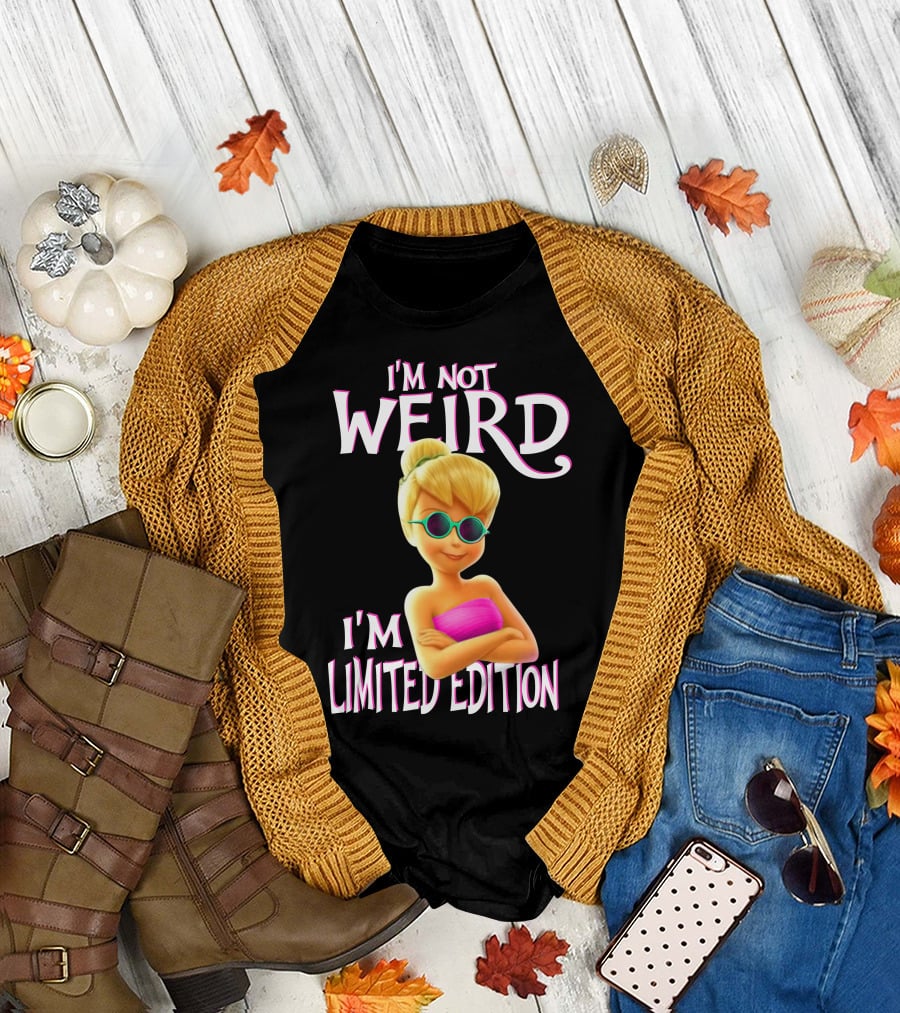 I'm Not Weird I'm Tinker Bell T-Shirt