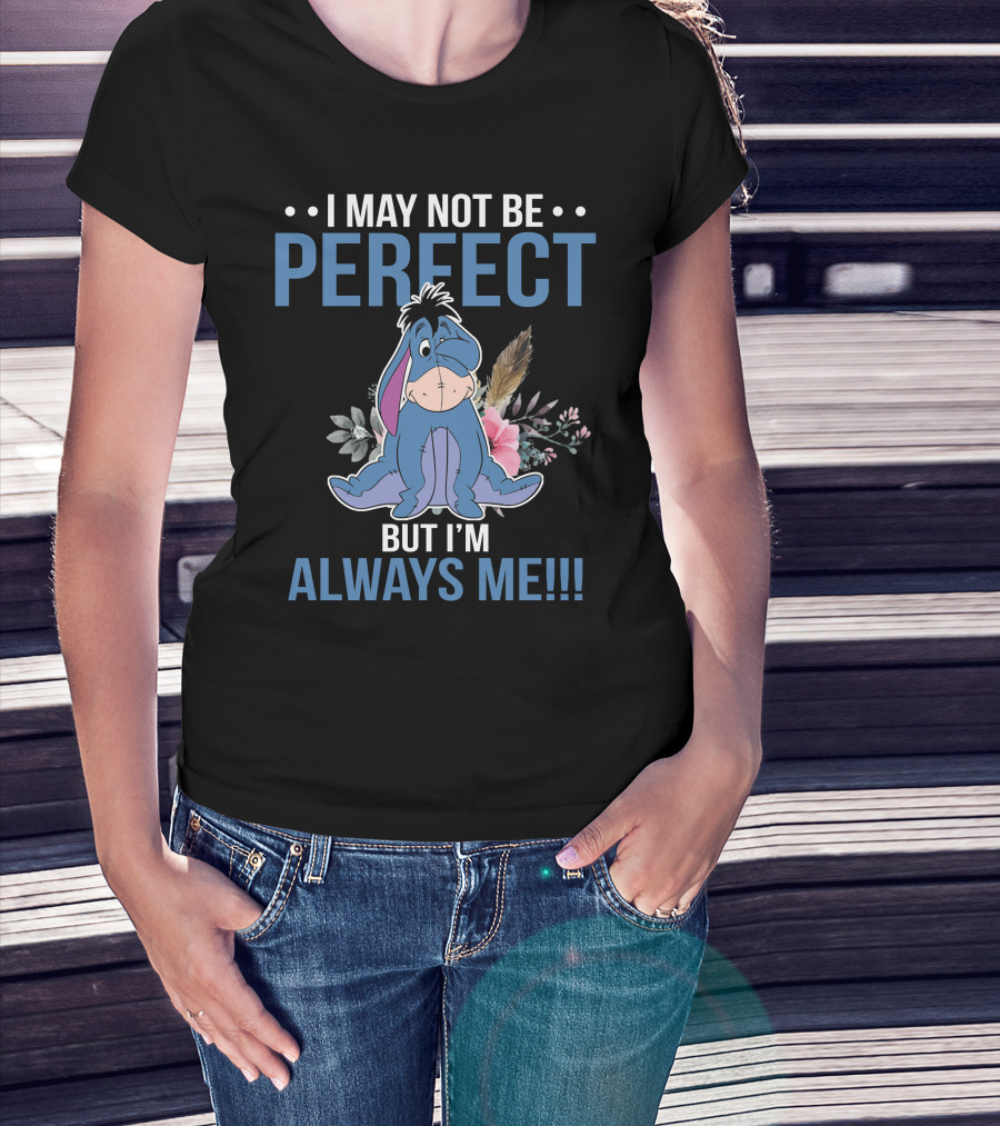 I May Not Be Perfect But I'm Always Me Eeyore Floral T-Shirt
