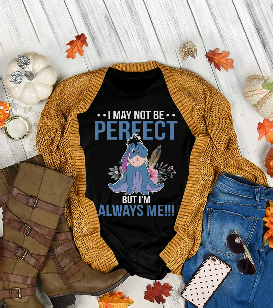 I May Not Be Perfect But I'm Always Me Eeyore Floral T-Shirt