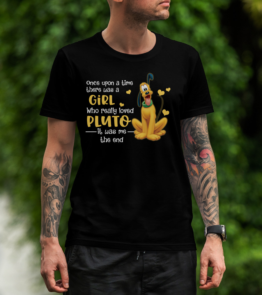Once Upon A Time There Was A Girl Who Really Loved Pluto It Was Me The End T-Shirt