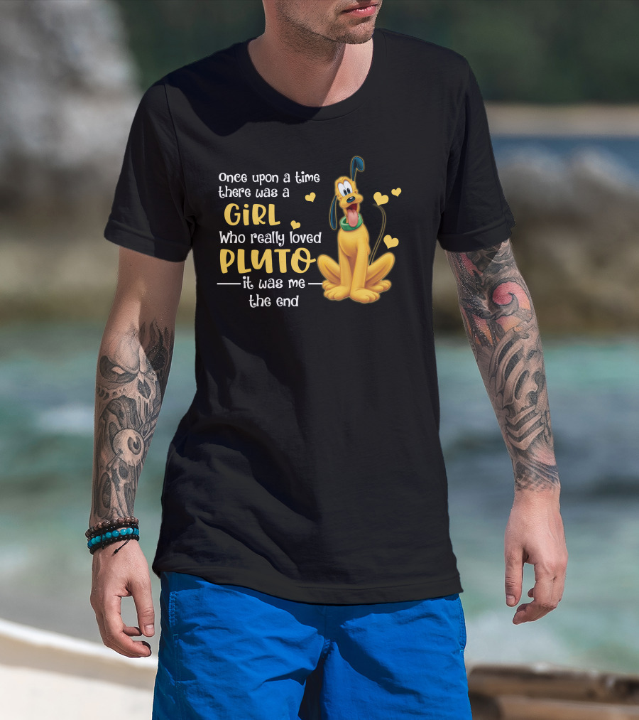 Once Upon A Time There Was A Girl Who Really Loved Pluto It Was Me The End T-Shirt