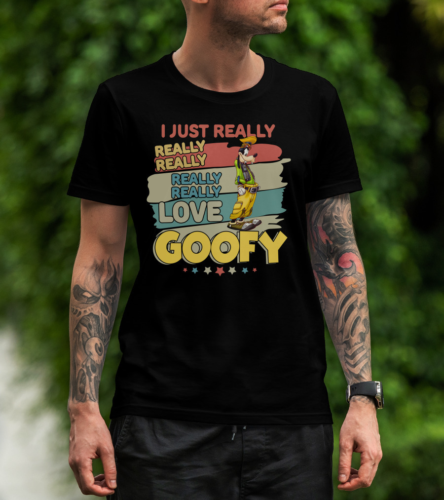 I Just Really Really Really Really Love Goofy T-Shirt
