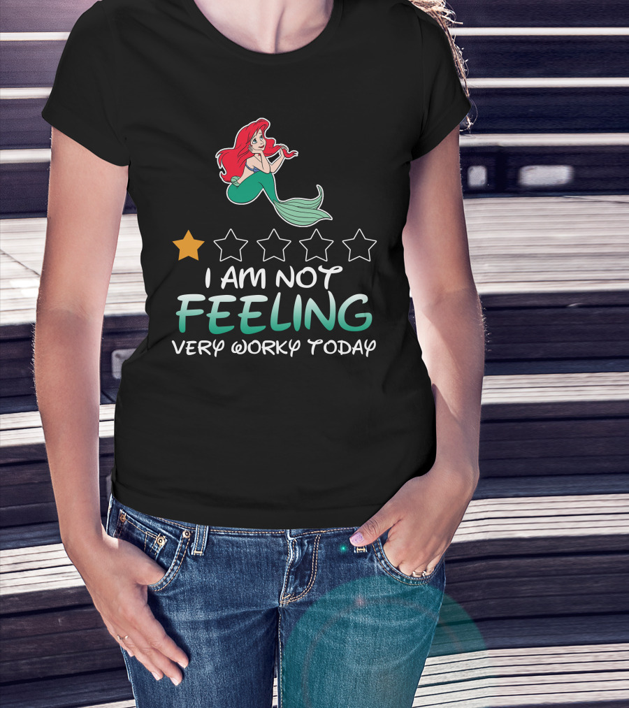 Ariel I Am Not Feeling Very Worky Today With One Star Rating T-Shirt