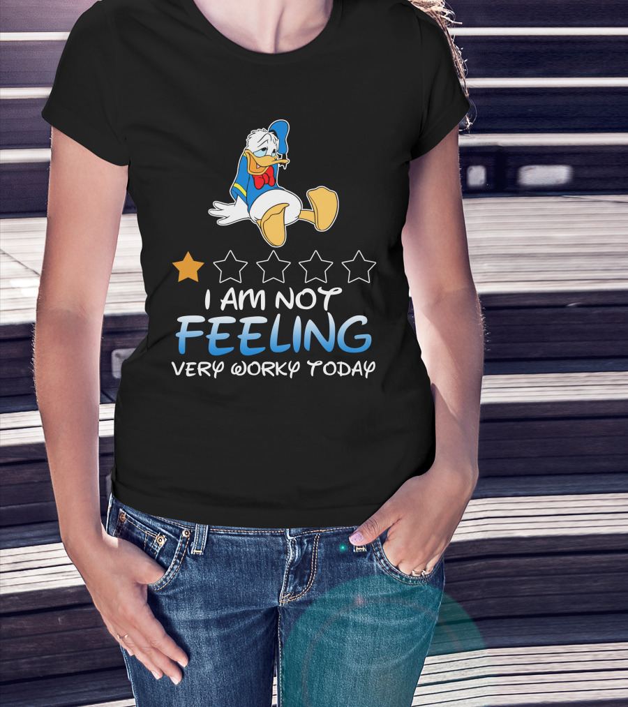 Donald Duck I Am Not Feeling Very Worky Today T-Shirt