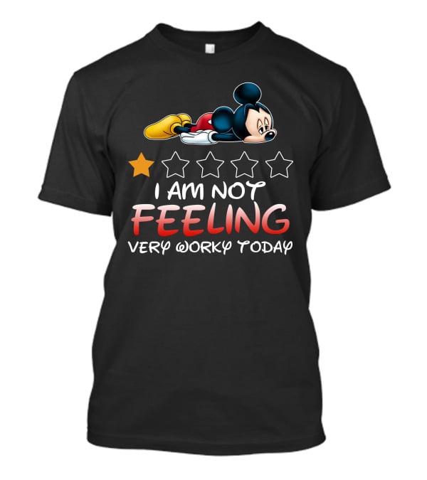 Mickey I Am Not Feeling Very Worky Today Star Rating T-Shirt
