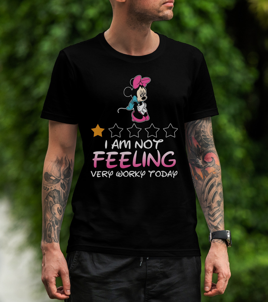 I Am Not Feeling Very Worky Today Minnie 1 Star Rating T-Shirt