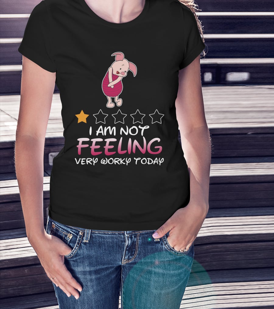 Piglet I Am Not Feeling Very Worky Today One Star Rating T-Shirt
