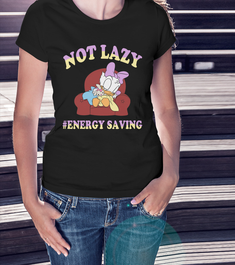Not Lazy #Energy Saving Daisy Duck Sleeping On Chair T-Shirt
