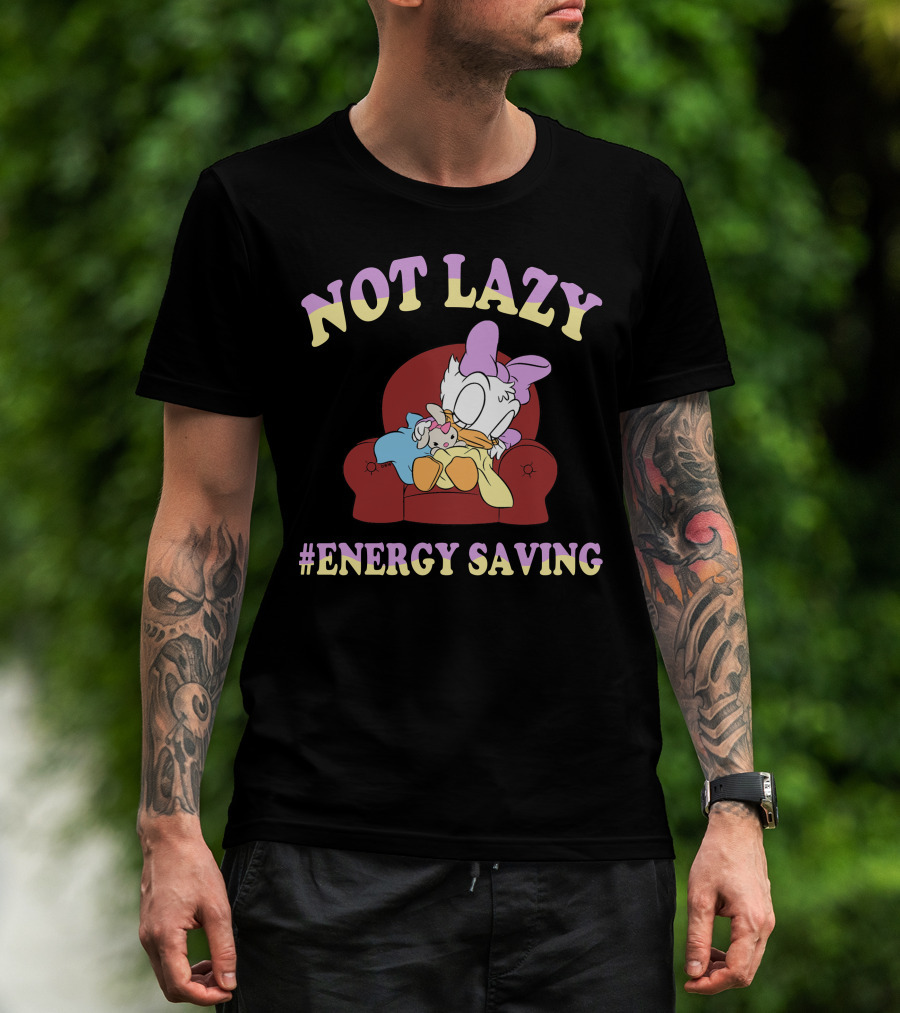 Not Lazy #Energy Saving Daisy Duck Sleeping On Chair T-Shirt