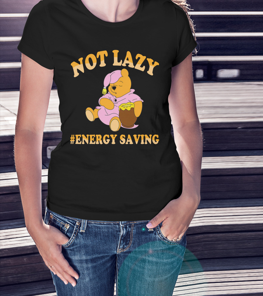 Not Lazy Pooh Energy Saving Pajamas T-Shirt