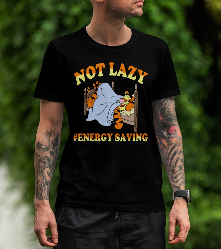 Not Lazy #Energy Saving Tigger T-Shirt