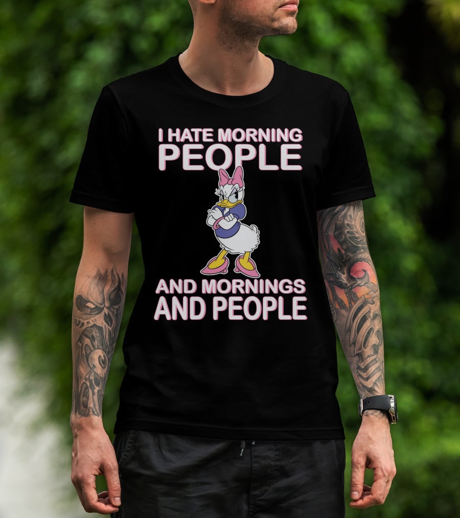 I Hate Morning People And Mornings And People Daisy Duck T-Shirt