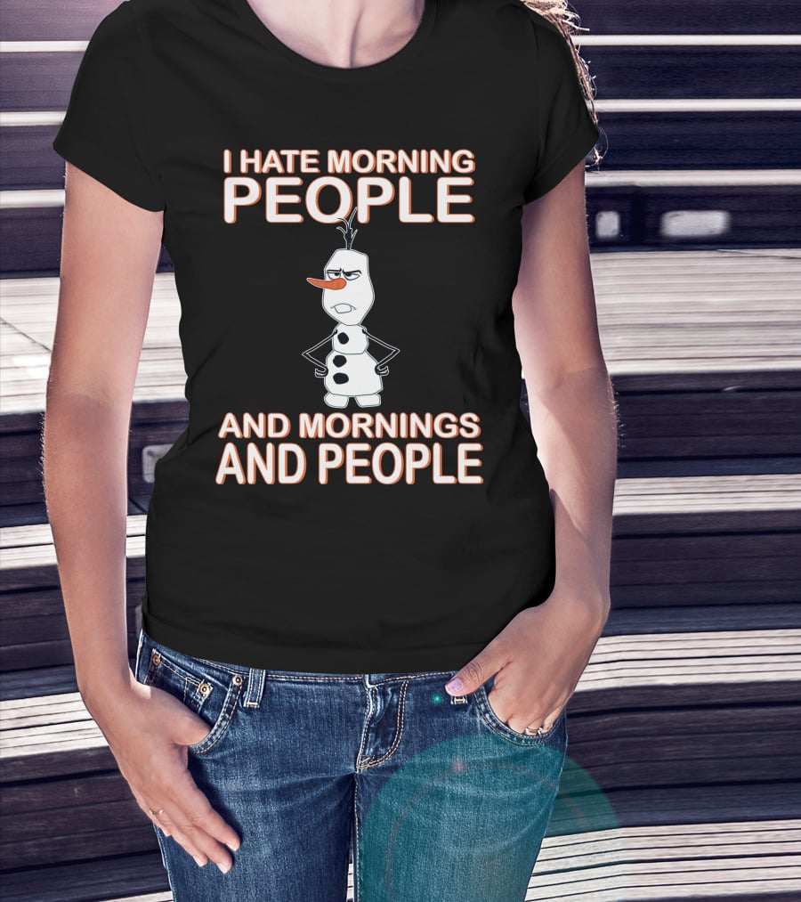 I Hate Morning People And Mornings And People Olaf Disney Frozen T-Shirt
