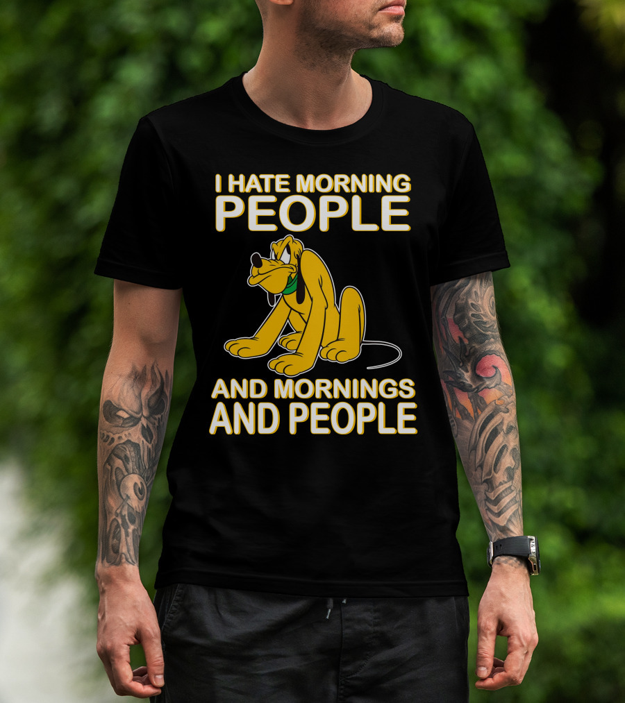 I Hate Morning People And Mornings And People Pluto T-Shirt