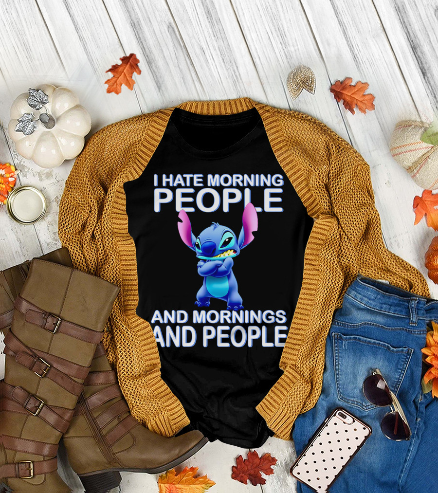 I Hate Morning People And Mornings And People Stitch T-Shirt