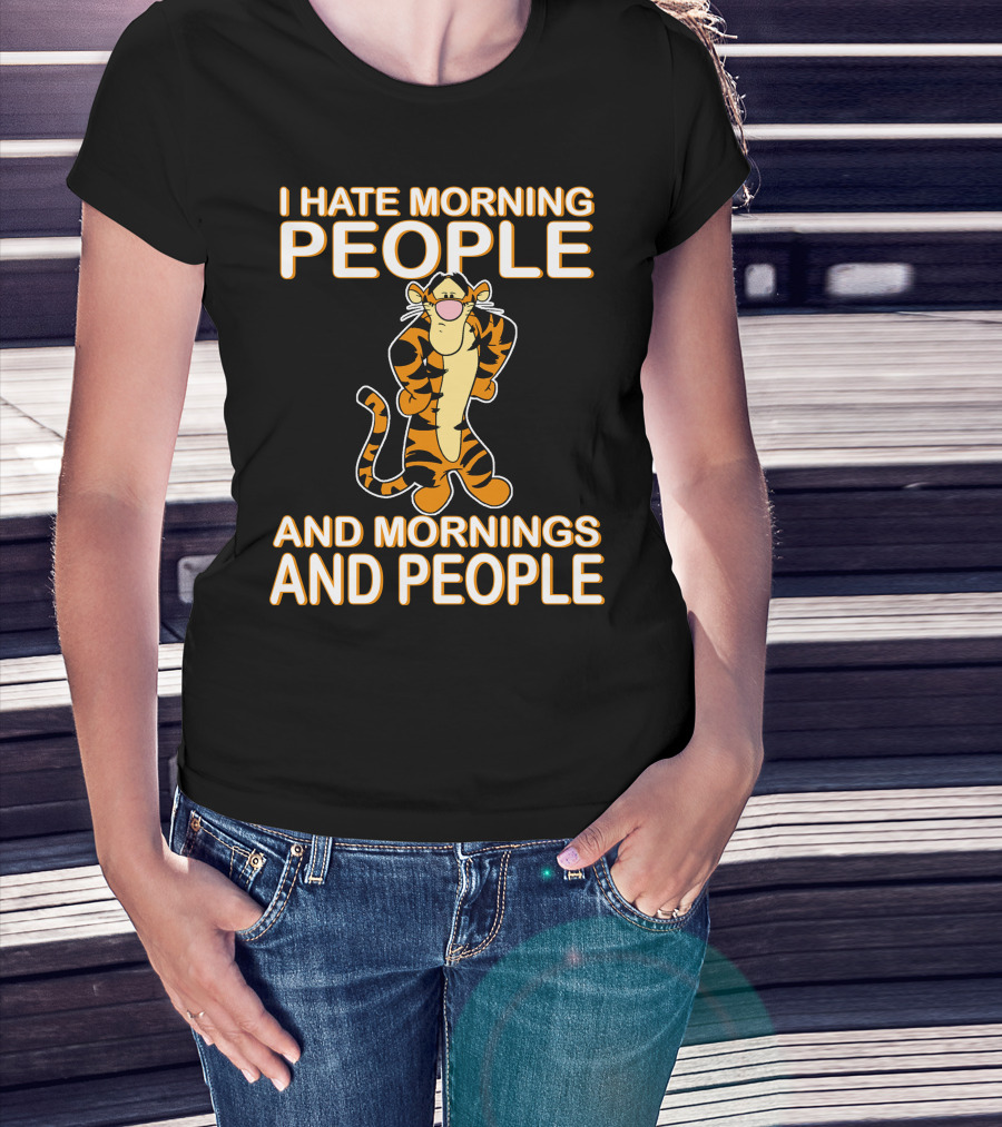 I Hate Morning People And Mornings And People Tigger T-Shirt