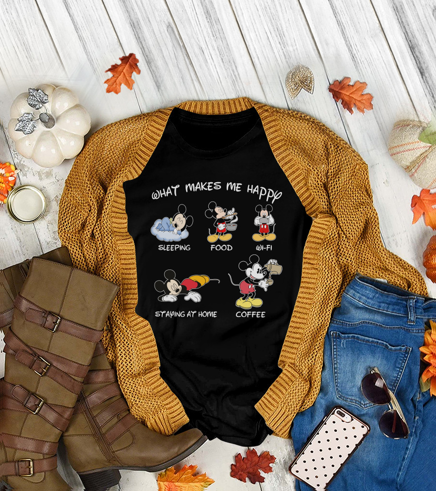 What Makes Me Happy Sleeping Food Wi-Fi Staying At Home Coffee Mickey T-Shirt