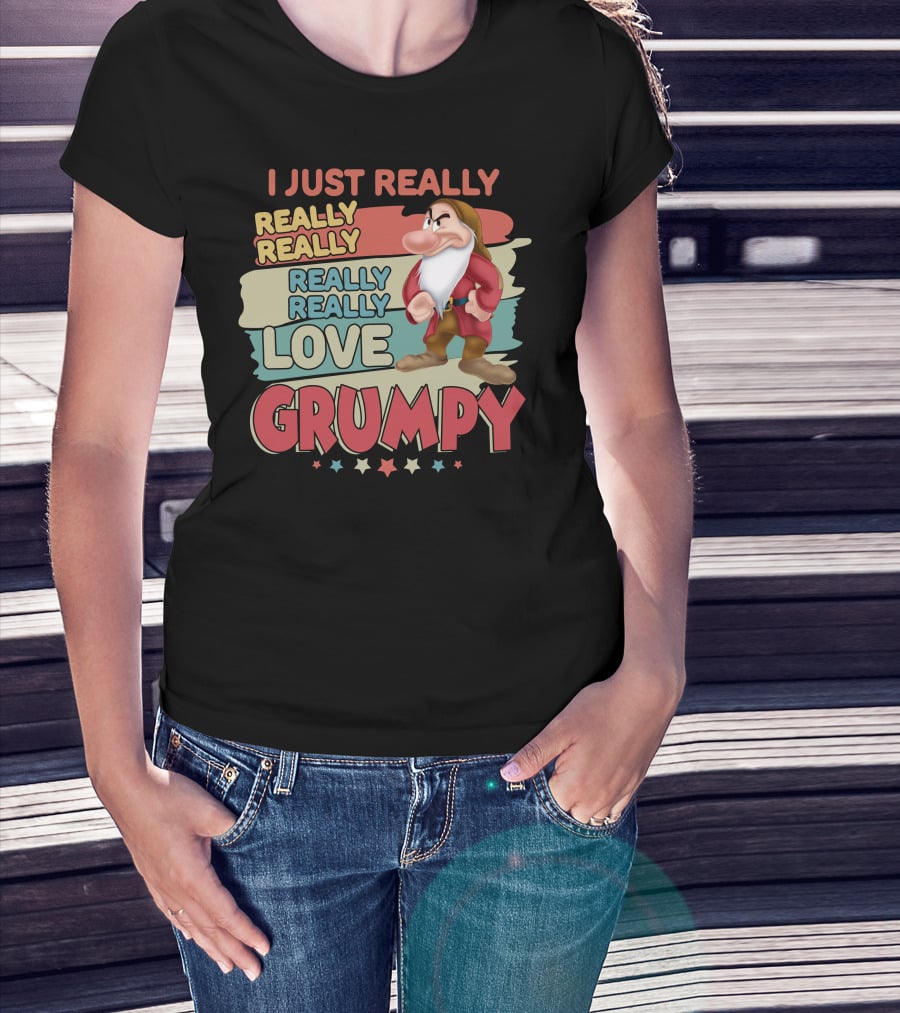 I Just Really Really Really Really Love Grumpy T-Shirt