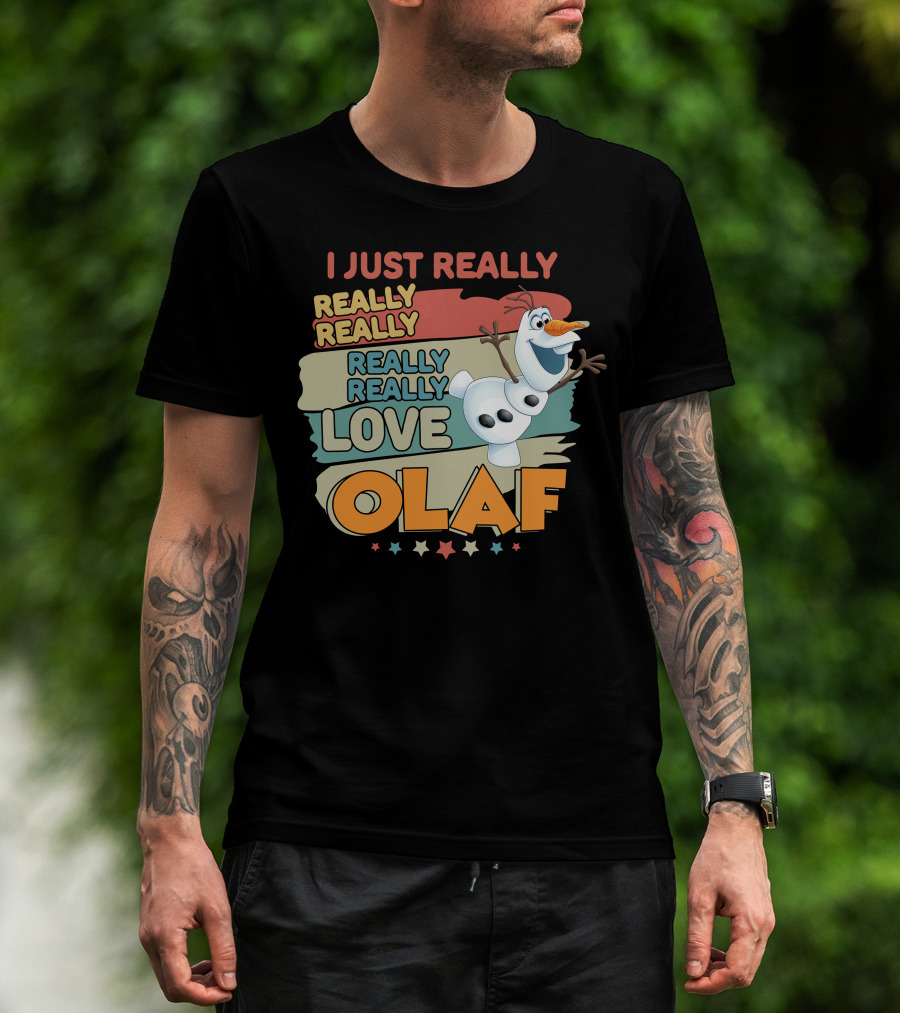 I Just Really Really Really Really Really Love Olaf T-Shirt