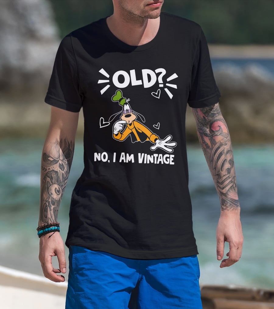 Goofy Old? No I Am Vintage T-Shirt
