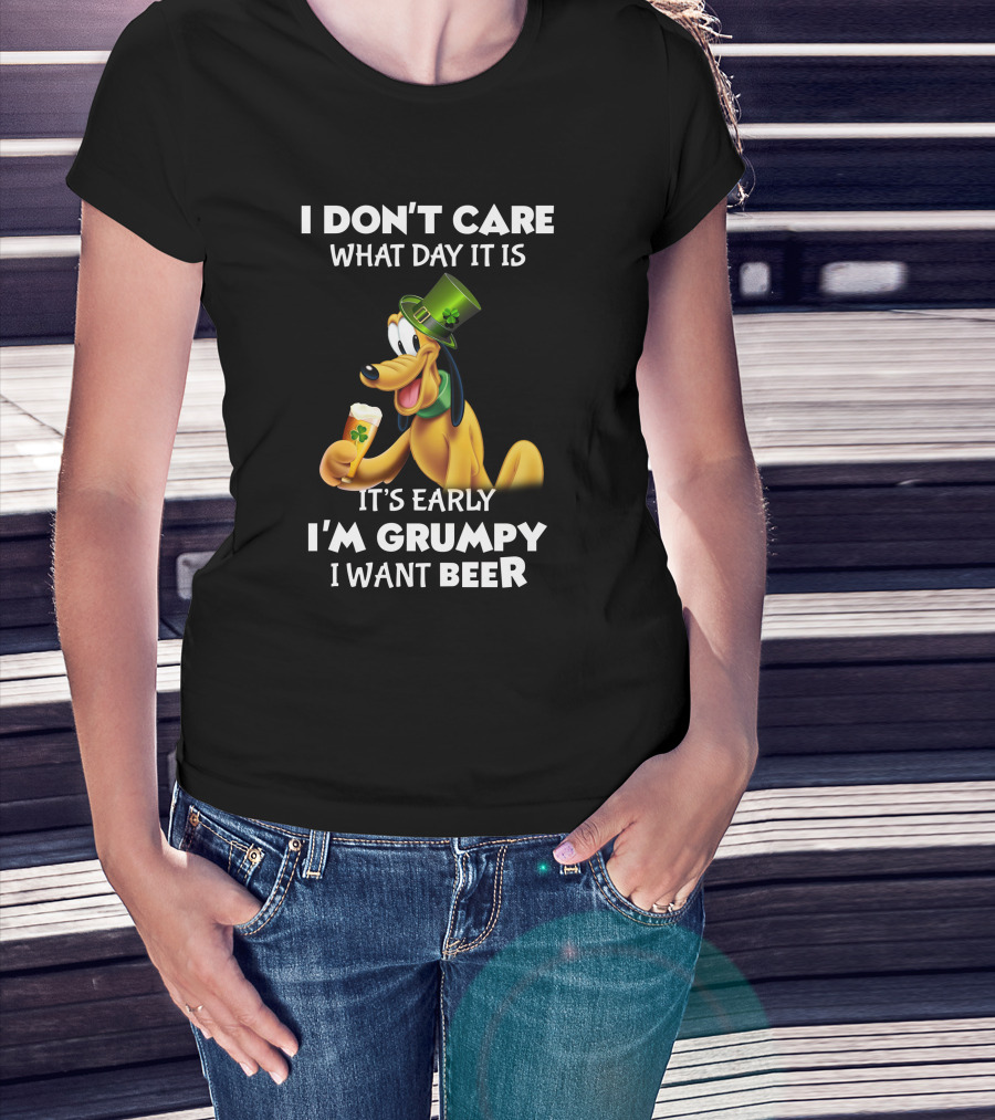 I Don't Care What Day It Is It's Early I'm Grumpy I Want Beer Pluto T-Shirt