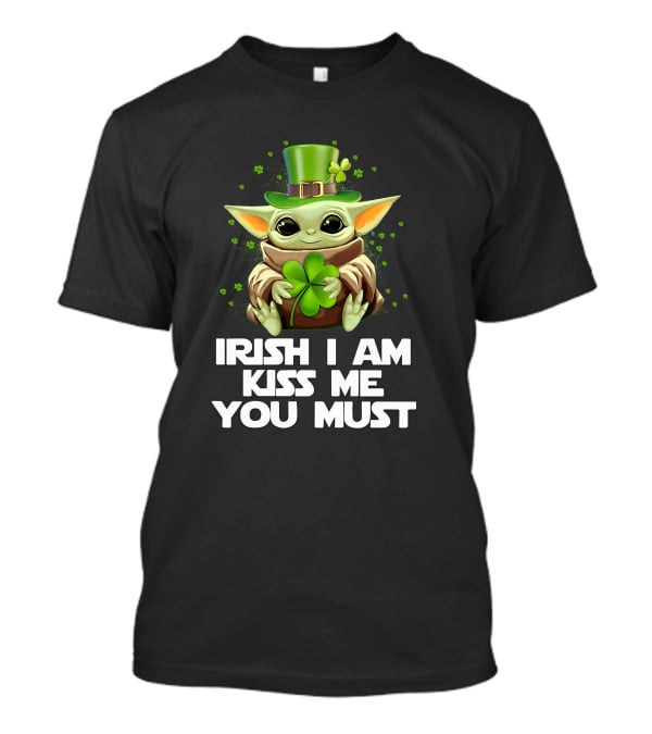 Irish I Am Kiss Me You Must Baby Yoda T-Shirt