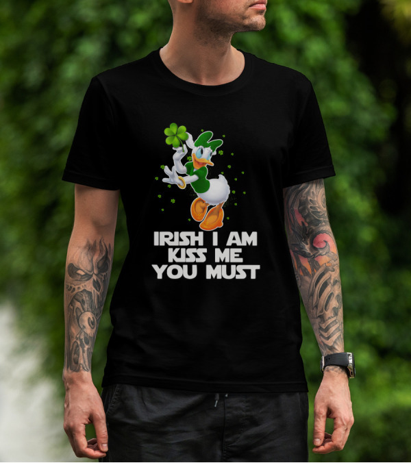 Daisy Irish I Am Kiss Me You Must T-Shirt