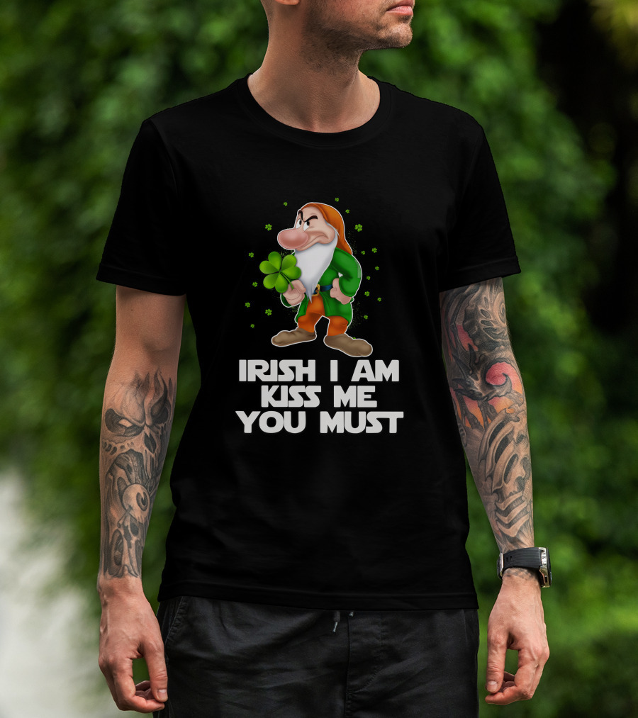 Grumpy Irish I Am Kiss Me You Must T-Shirt