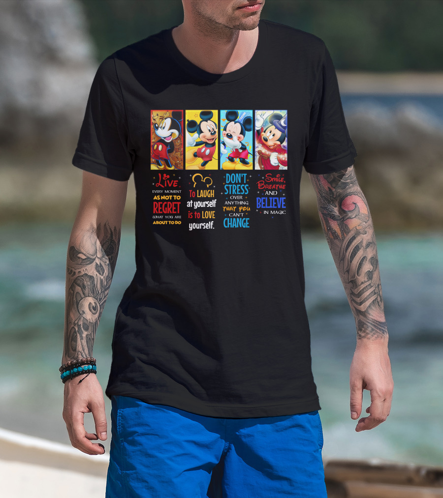 Mickey Live Every Moment To Laugh At Yourself Don't Stress Smile Breathe And Believe In Magic T-Shirt