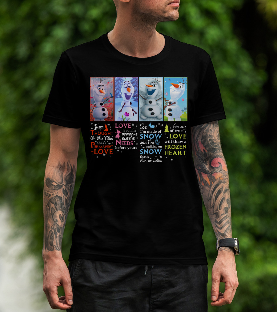Olaf Love Permanent Love Needs Snow Frozen Heart T-Shirt