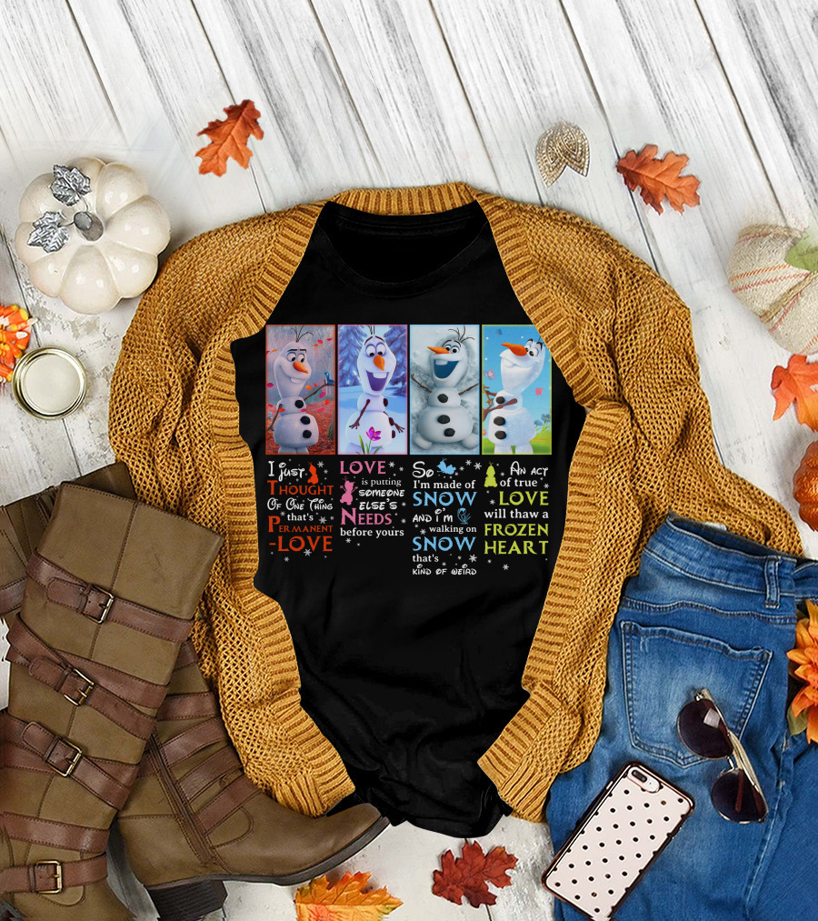 Olaf Love Permanent Love Needs Snow Frozen Heart T-Shirt