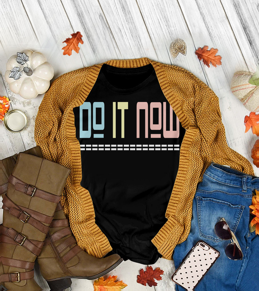 DO IT NOW Motivational Text Pastel Colors T-Shirt
