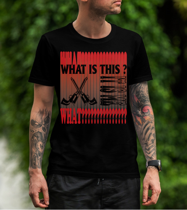 WHAT IS THIS? WHAT????????????? T-Shirt