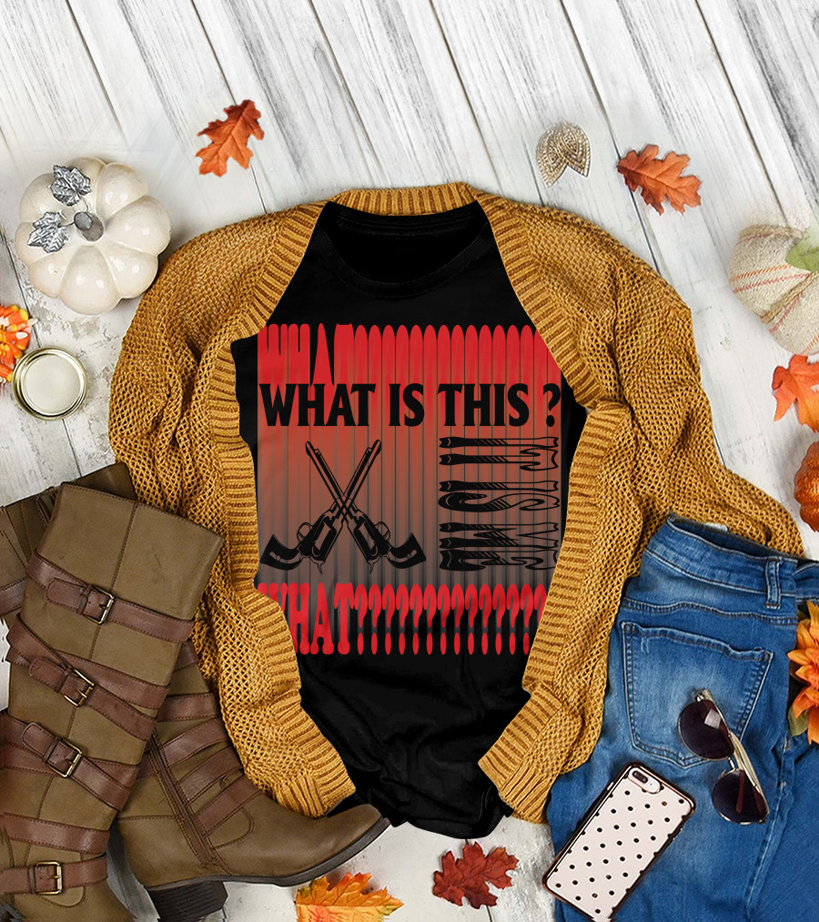 WHAT IS THIS? WHAT????????????? T-Shirt