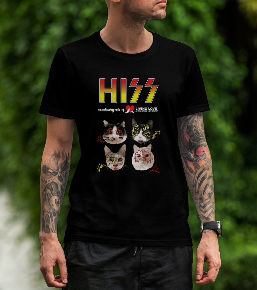 HISS Sanctuary Cats Of Living Love Animal Rescue And Sanctuary T-Shirt