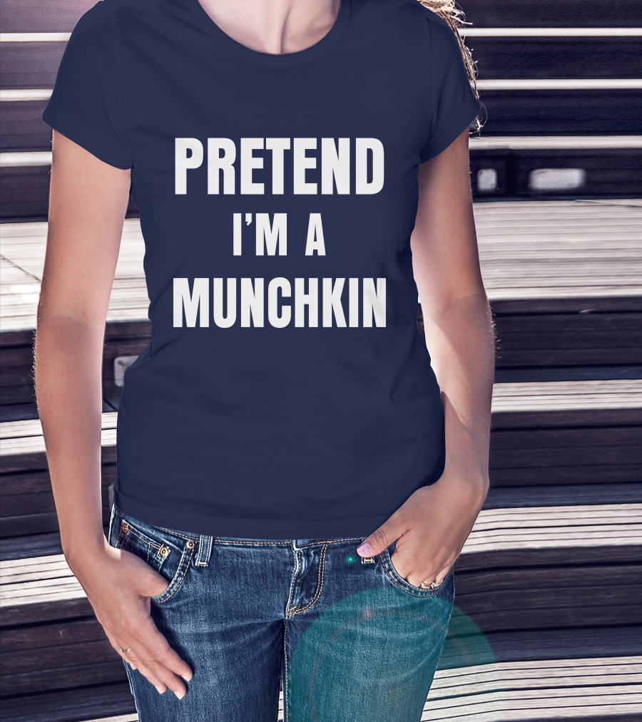 Pretend I'm A Munchkin Wizard Of Oz Halloween Costume Idea T-Shirt