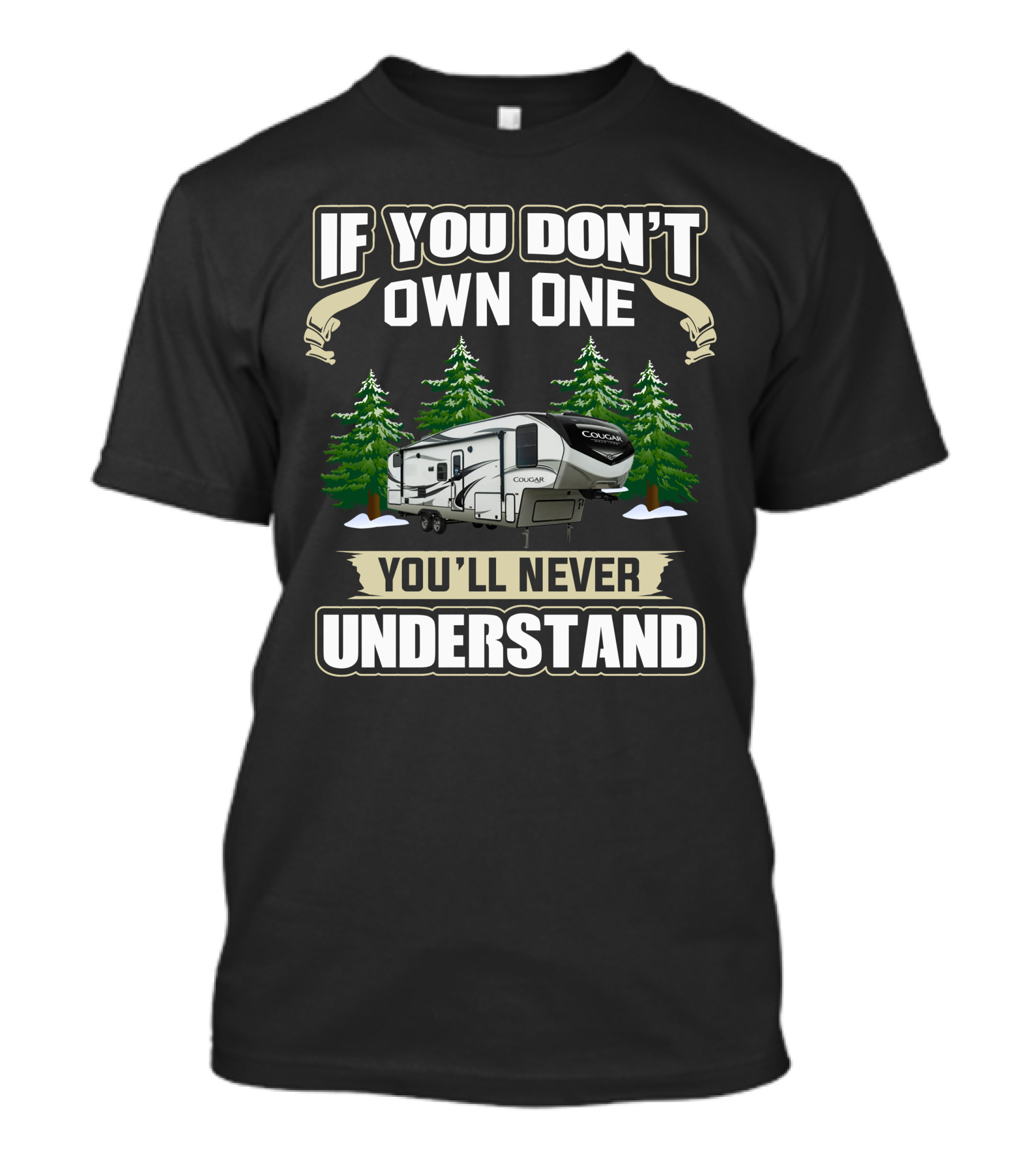If You Don’t Own One Cougar Fifth Wheel You'll Never Understand T-Shirt
