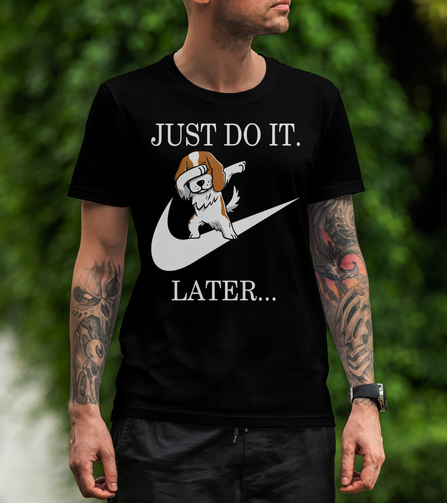 Just Do It Later Dabbing Cavalier King Charles Spaniel Swoosh T-Shirt