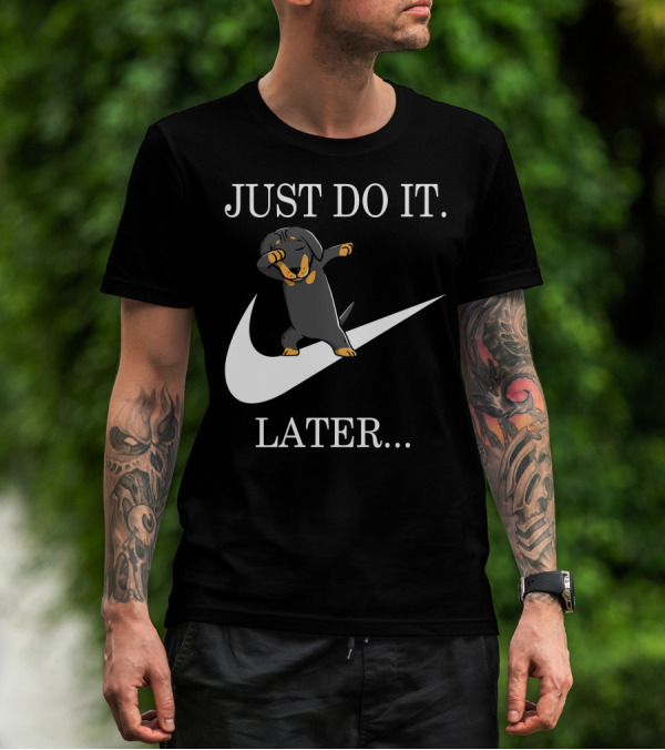 JUST DO IT LATER DABBING DACHSHUND T-Shirt