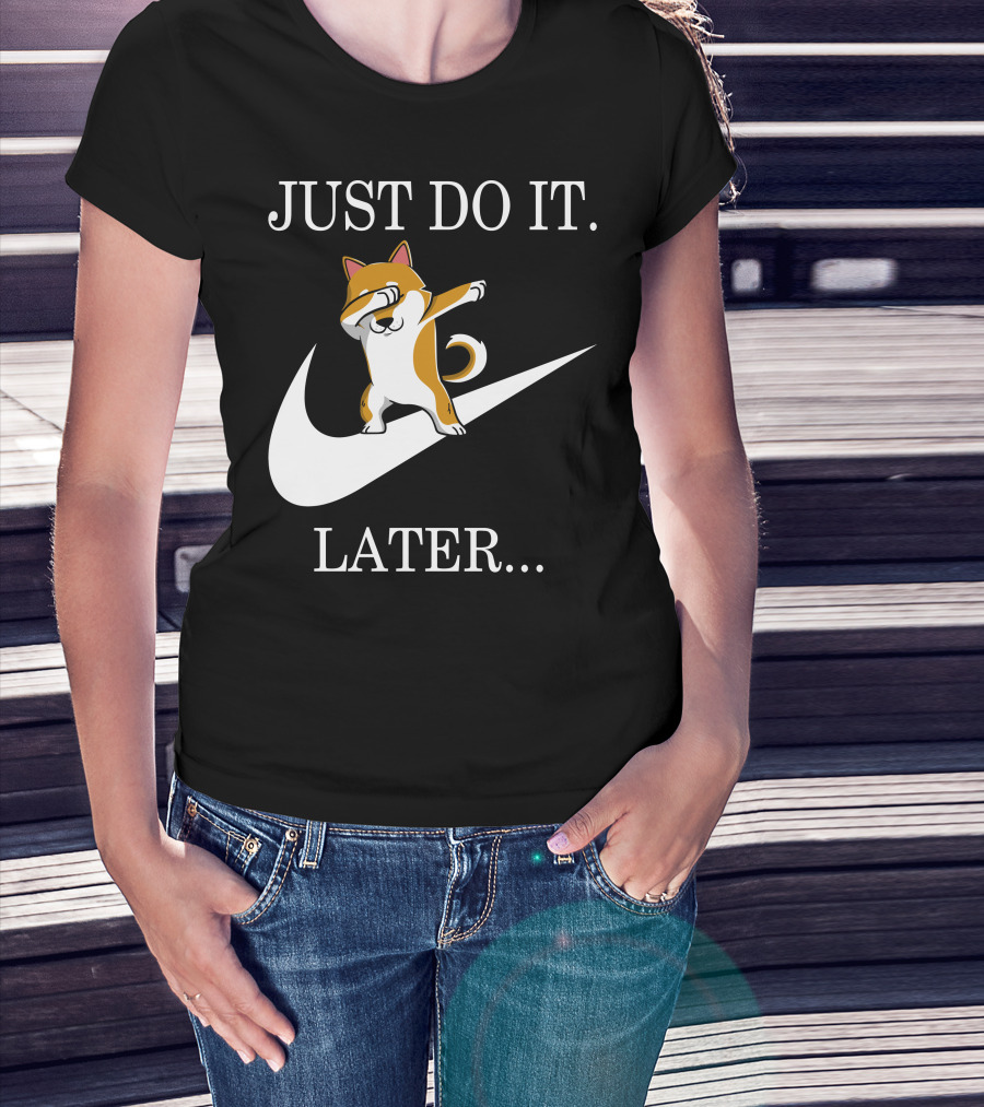 JUST DO IT LATER Dabbing Shiba Inu T-Shirt