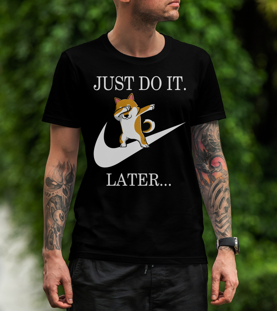 JUST DO IT LATER Dabbing Shiba Inu T-Shirt