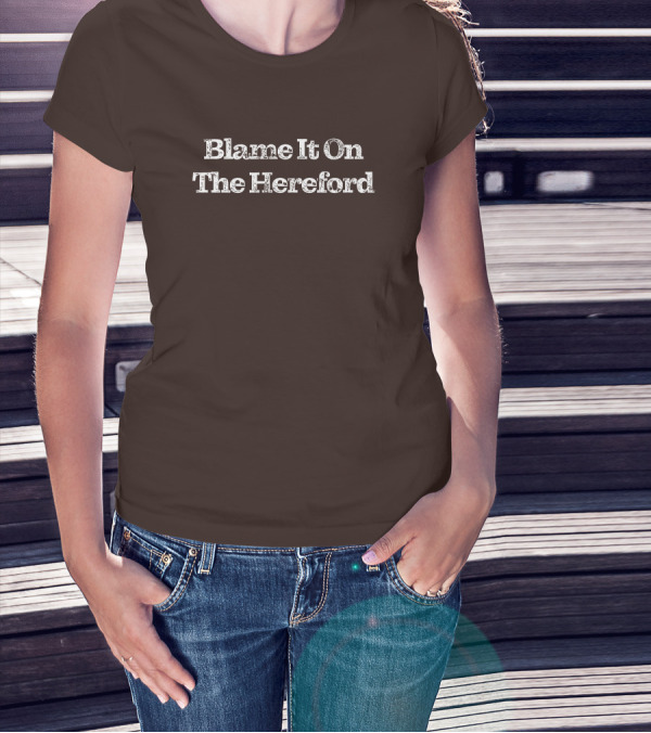 Parker Cattle Blame It On The Hereford T-Shirt