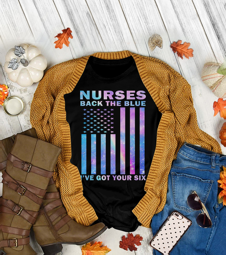 Nurses Back the Blue I've Got Your Six Galaxy Flag T-Shirt