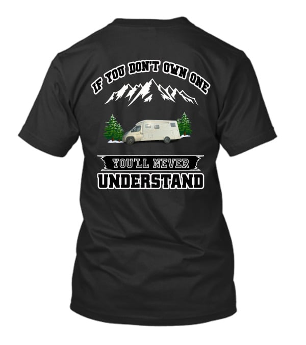 If You Don't Own One You'll Never Understand Hymer1 Camper With Mountain And Trees T-Shirt