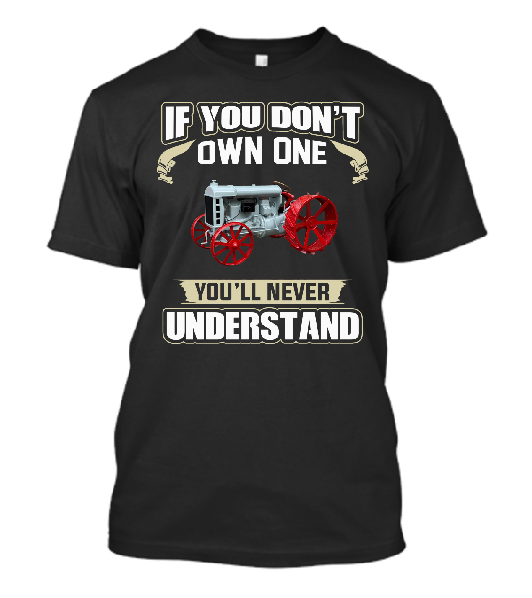 If You Don't Own One You'll Never Understand Fordson F Model T-Shirt
