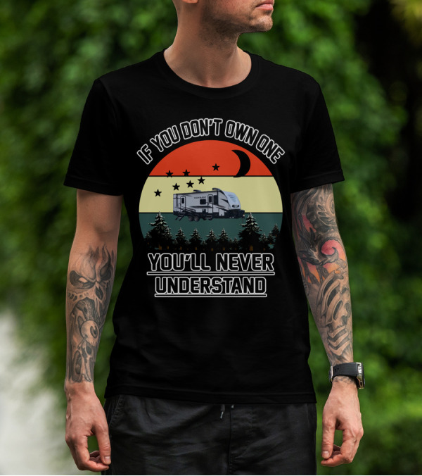 If You Don't Own One You'll Never Understand Winnebago Voyage Travel T-Shirt
