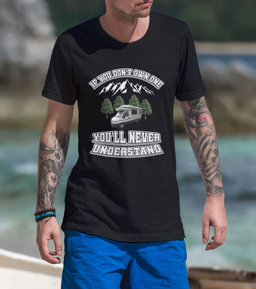 If You Don't Own One You'll Never Understand Autosleeper Classic Motorhomes T-Shirt
