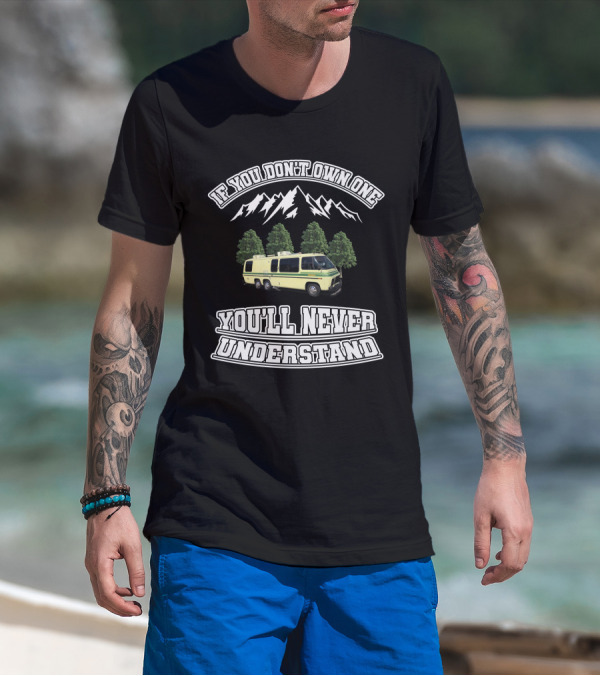 GMC Motorhome Marketplace If You Don't Own One You'll Never Understand Mountain Trees T-Shirt