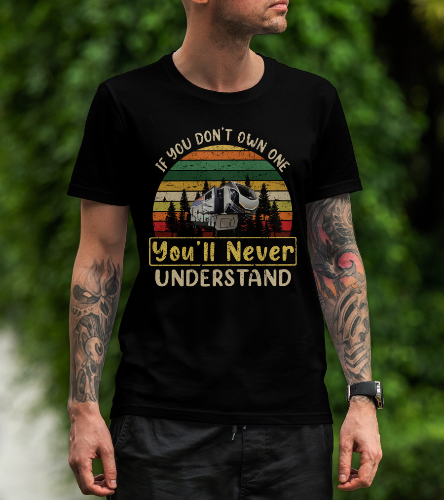 If You Don't Own One You'll Never Understand Keystone Montana T-Shirt